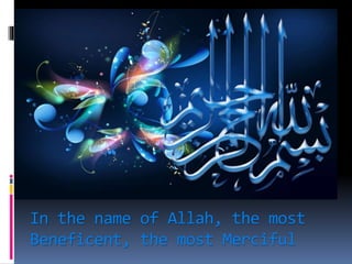 In the name of Allah, the most
Beneficent, the most Merciful
 