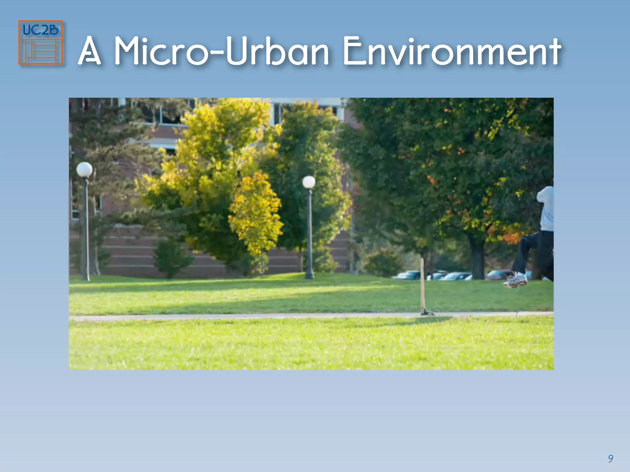A Micro-Urban Environment
9
 