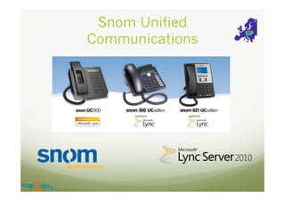 Snom Unified
Communications

 