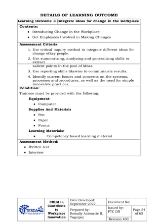 CBLM in
Contribute
to
Workplace
Innovation
Date Developed:
September 2022
Document No:
Prepared by:
Romally Antonette B.
T...