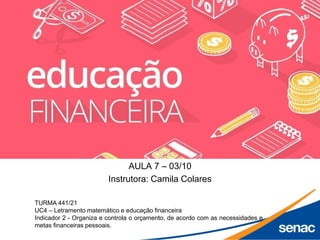 UC5 - I2 - Aula 6 e 7 - Educação Financeira - 30 e 03-10.pptx