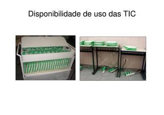 Disponibilidade de uso das TIC
 