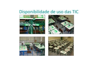 Disponibilidade de uso das TIC
 