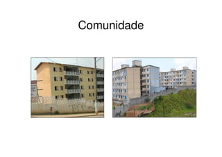 Comunidade
 