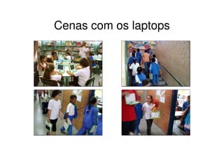 Cenas com os laptops
 