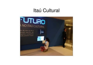 Itaú Cultural
 