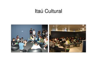 Itaú Cultural
 