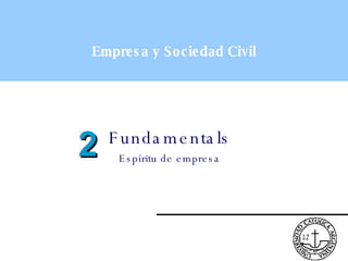 Empresa y Sociedad Civil Fundamentals Espíritu de empresa 2 
