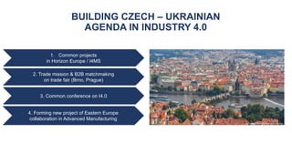 LET’S BUILD COMMON AGENDA
(BI-LATERAL AND REGIONAL)
• INDUSTRIAL POLICY AND PROGRAM FOR UKRAINE
• Replicate TUBITAK in Ukr...