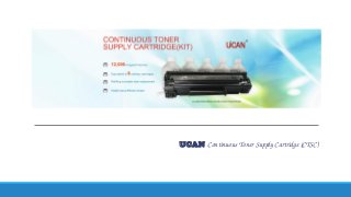 UCAN Continuous Toner Supply Cartridge (CTSC)
 