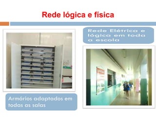 Rede lógica e física
 