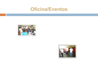 Oficina/Eventos
 
