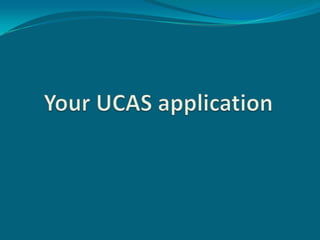  Your UCAS application 