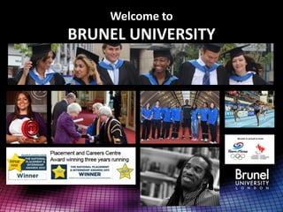 Welcome to
BRUNEL UNIVERSITY
 
