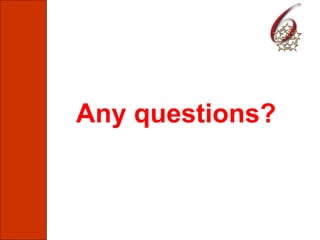Any questions?
 
