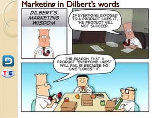 Marketing in Dilbert’s words
 