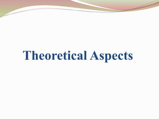 Theoretical Aspects
 