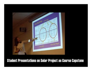 Student Presentations on Solar Project as Course Capstone
 