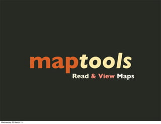 maptools
                           Read & View Maps




Wednesday 20 March 13
 