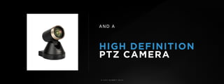 © U C C S U M M I T 2 0 1 9
A N D A
 
HIGH DEFINITION
PTZ CAMERA
 
