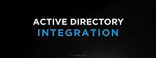 © U C C S U M M I T 2 0 1 9
ACTIVE DIRECTORY
INTEGRATION
 