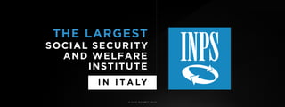 © U C C S U M M I T 2 0 1 9
THE LARGEST
SOCIAL SECURITY  
AND WELFARE
INSTITUTE
I N I T A LY
 