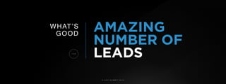© U C C S U M M I T 2 0 1 9
NUMBER OF
WHAT’S
GOOD
LEADS
AMAZING
 