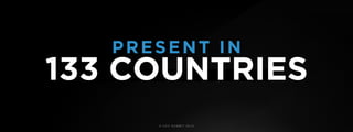 © U C C S U M M I T 2 0 1 9
133 COUNTRIES
PRESENT IN
 