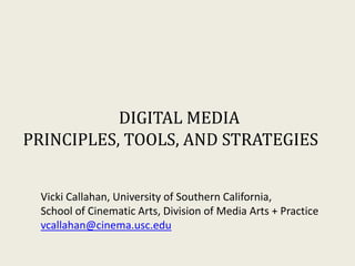 The Possibilities of Digital Media
For Scholarship and Teaching
• Digital Humanities:
http://manifesto.humanities.ucla.edu...