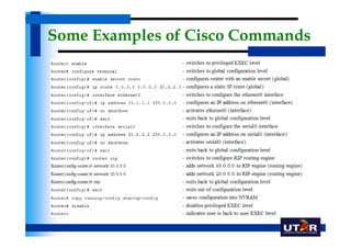 Some Examples of Cisco Commands
 