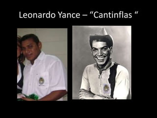 Leonardo Yance – “Cantinflas “