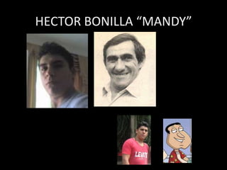 HECTOR BONILLA “MANDY”