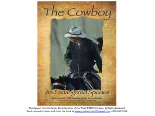 Photograph from the book, Great Ranches of the West ©2007 Jim Keen, All Rights ReservedRead a sample chapter and order the book at www.greatranchesofthewest.com – 800-363-5336