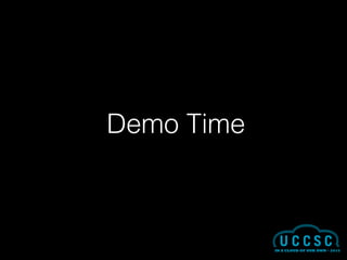 Demo Time
 