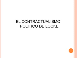 EL CONTRACTUALISMO POLITICO DE LOCKE