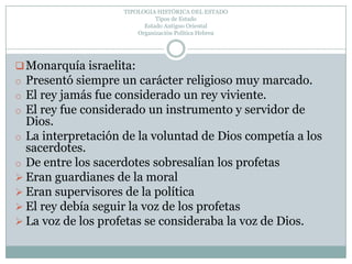 Esa migración marcó el inicio de la historia del Pueblo Hebreo.TIPOLOGIA HISTÓRICA DEL ESTADOTipos de EstadoEstado Antiguo OrientalOrganización Política Hebrea