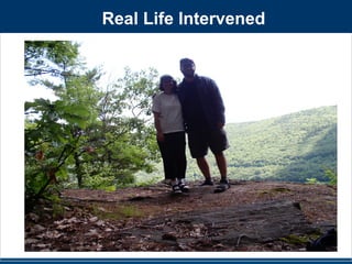 Real Life Intervened 
 