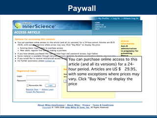 Paywall 
You can purchase online access to this 
article (and all its versions) for a 24- 
hour period. Articles are US $ 29.95, 
with some exceptions where prices may 
vary. Click "Buy Now" to display the 
price 
 