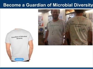 Become a Guardian of Microbial Diversity 
 