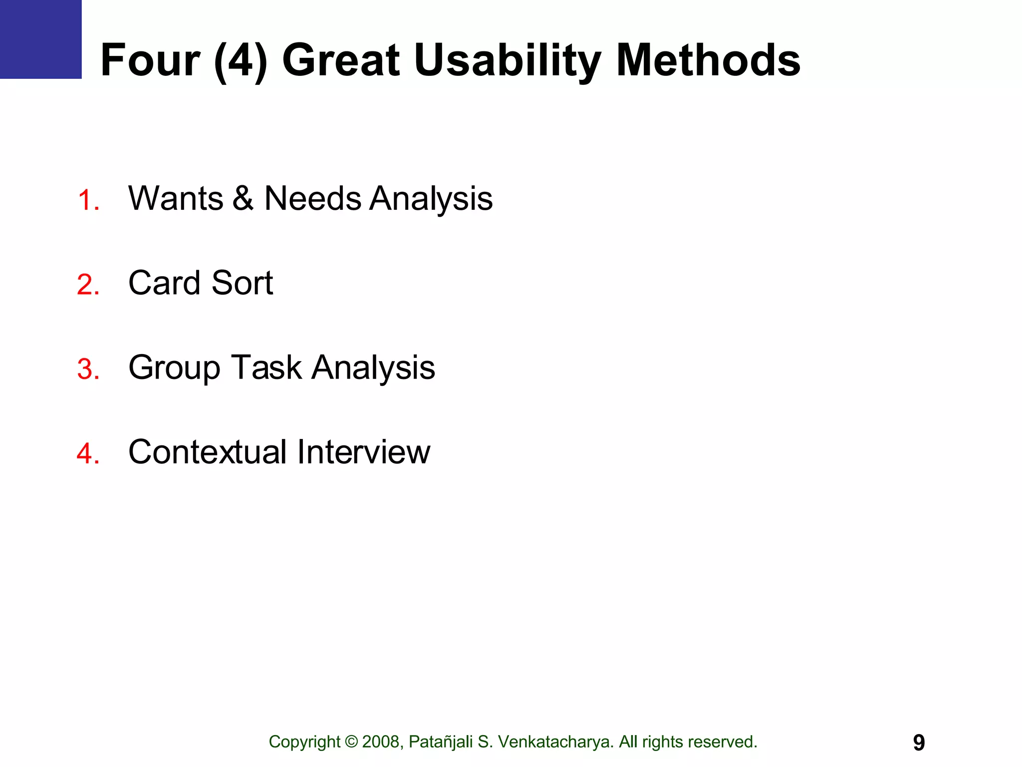 Four (4) Great Usability Methods Wants & Needs Analysis Card Sort Group Task Analysis Contextual Interview 
