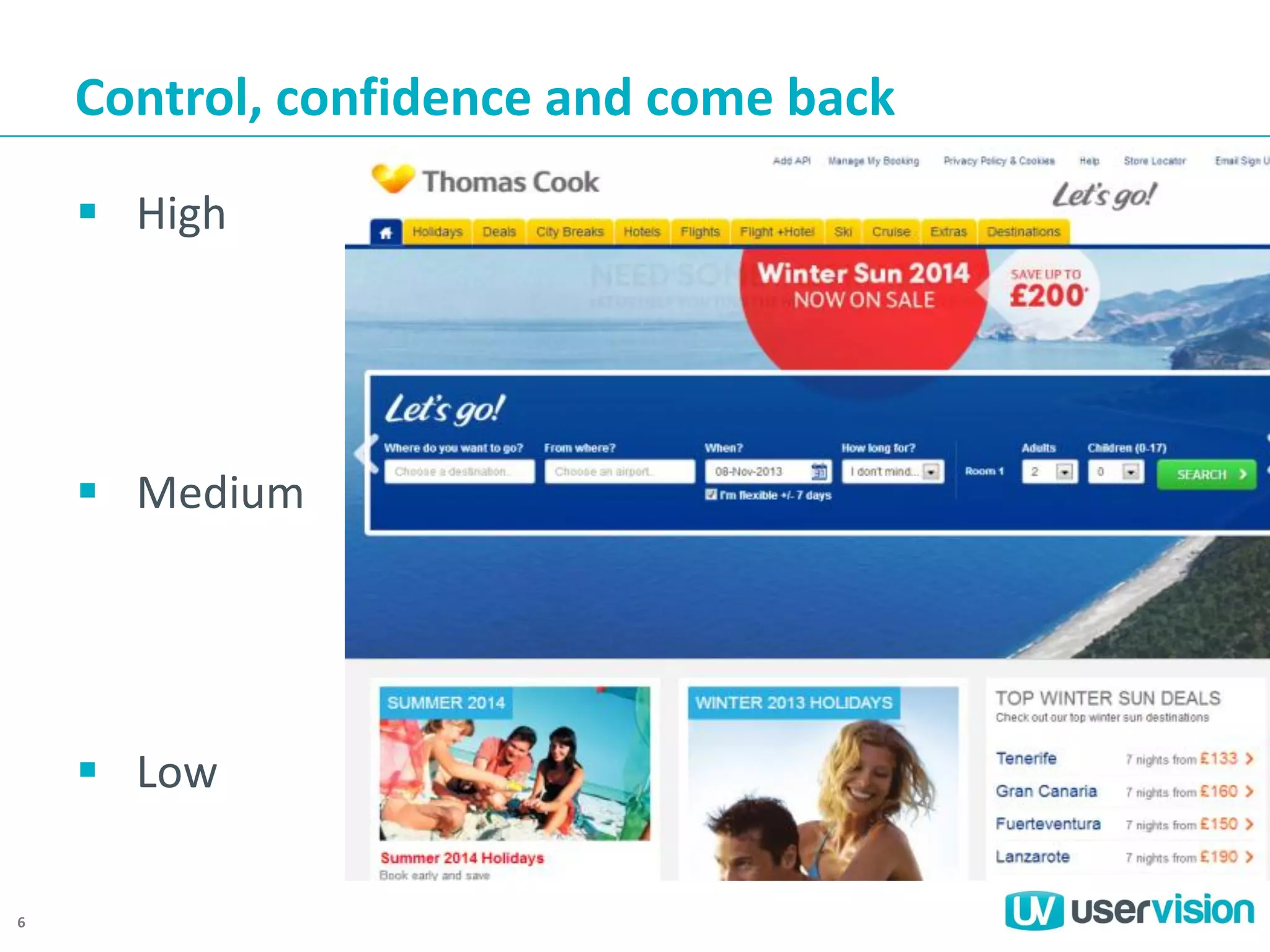 Control, confidence and come back
 High

 Medium

 Low
6

 