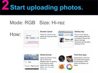 2   Start uploading photos. Mode: RGB  Size: Hi-rez How: 
