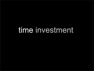 time  investment  