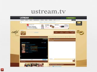 ustream.tv
 