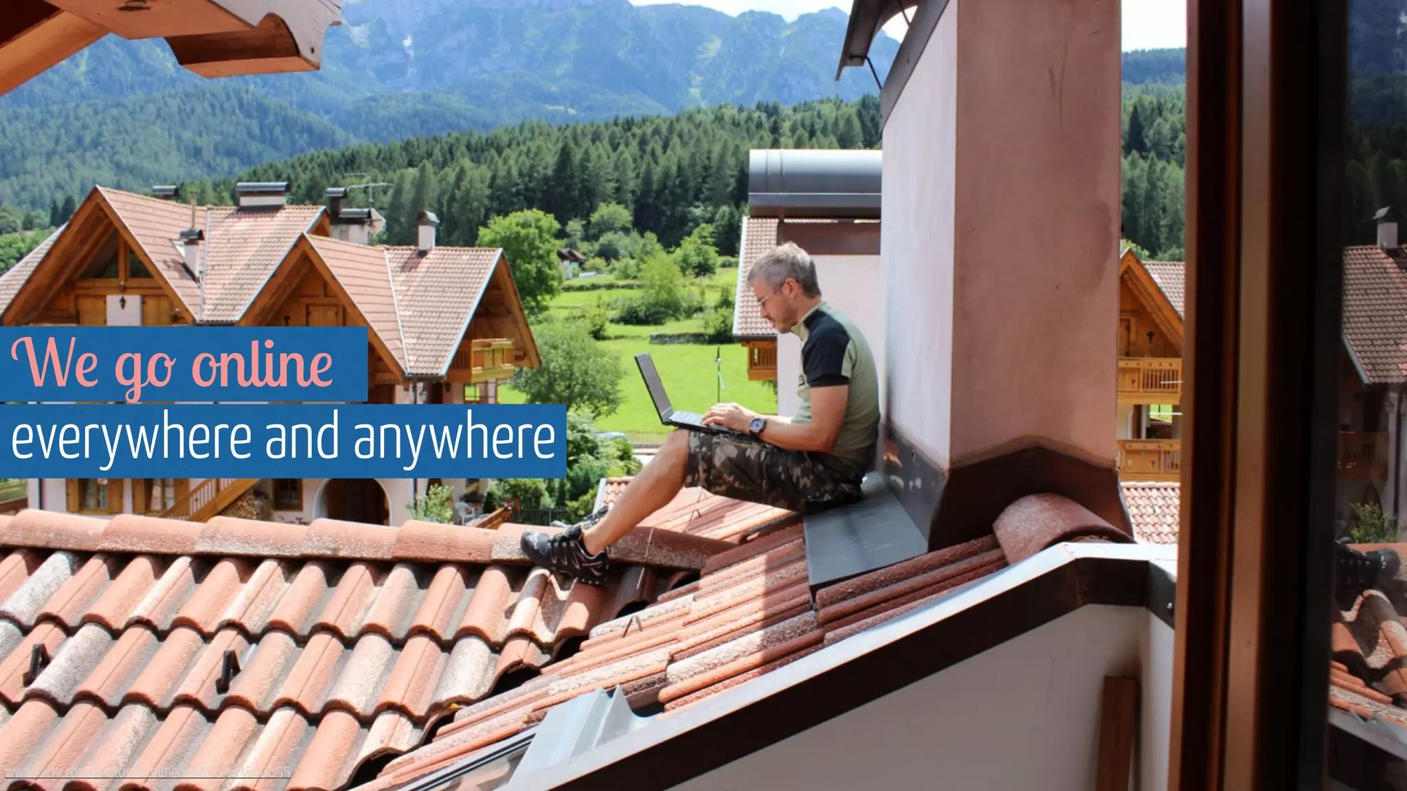 We go online 
everywhere and anywhere 
www.flickr.com/photos/luigimengato/5963540855 
 