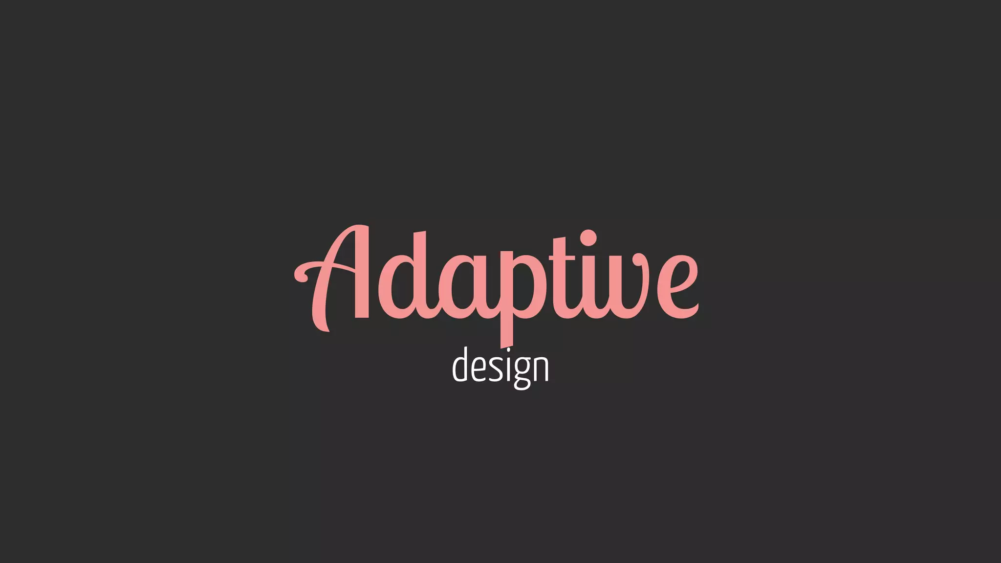 Adaptive design 
 
