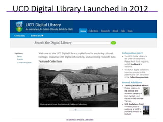 UCD Digital Library Launched in 2012
 