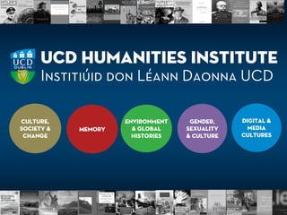 UCD Humanities Institute
Institiúid don Léann Daonna UCD
 