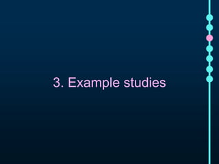 3. Example studies 
 