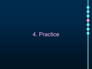 4. Practice 
 